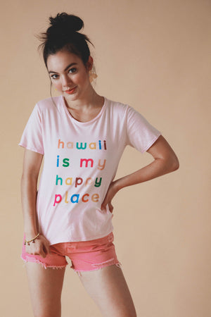 TEE HAWAII IS MY HAPPY PLACE - PUA PINK